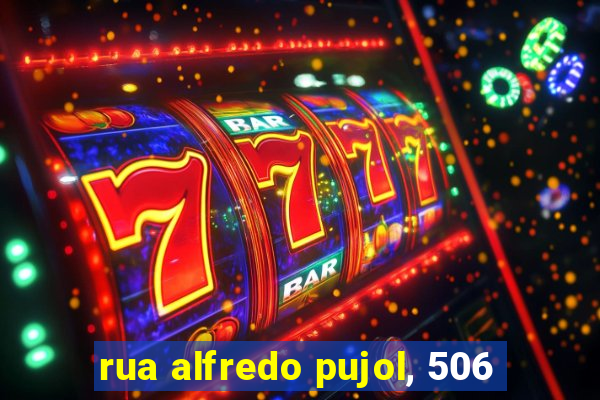 rua alfredo pujol, 506